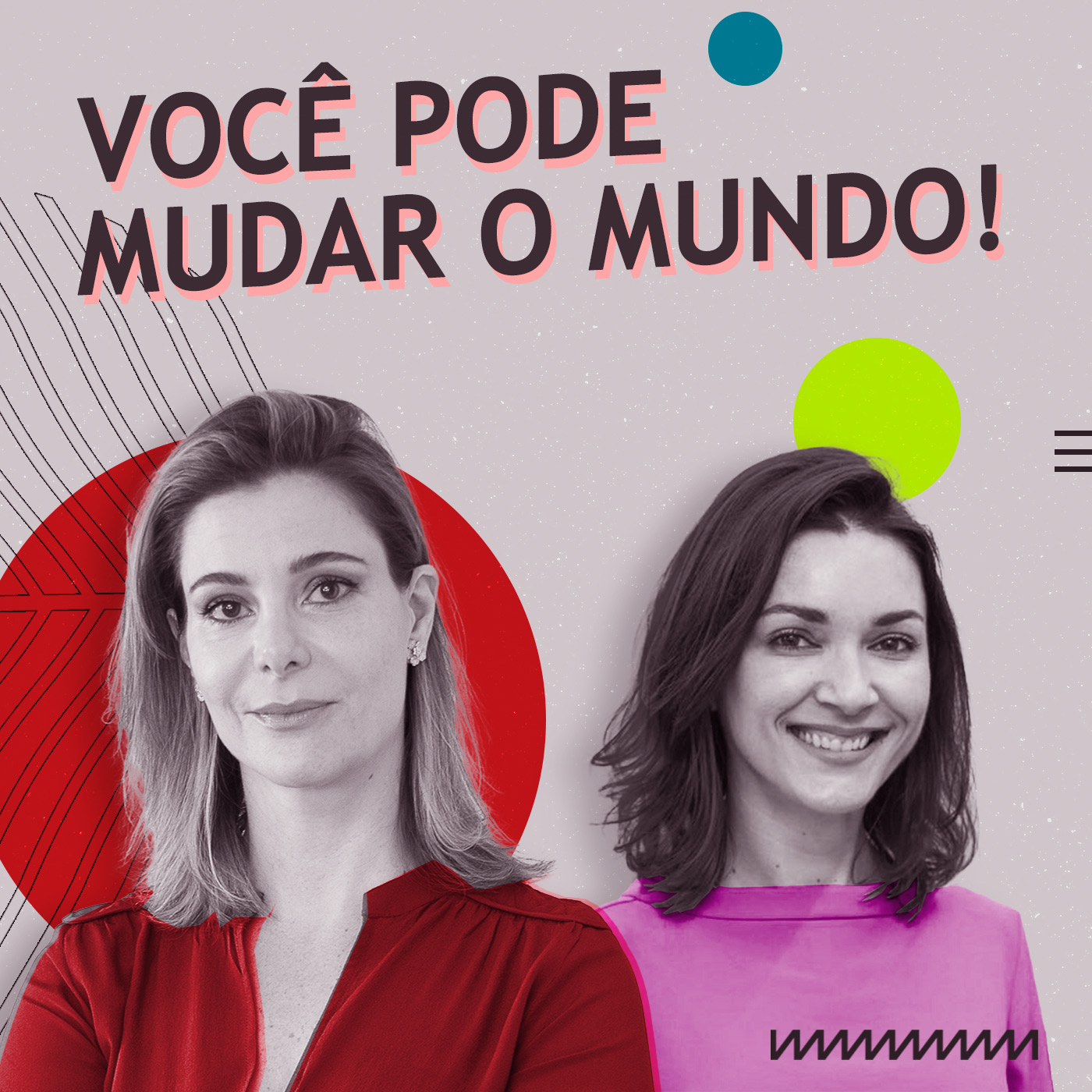Você pode mudar o mundo!
