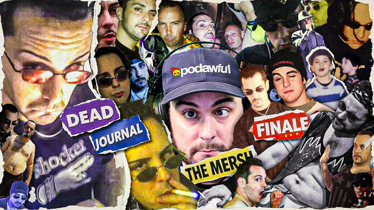 DEADJOURNAL: The Mersh Finale (PART 1) - PODAWFUL PODCAST EO93
