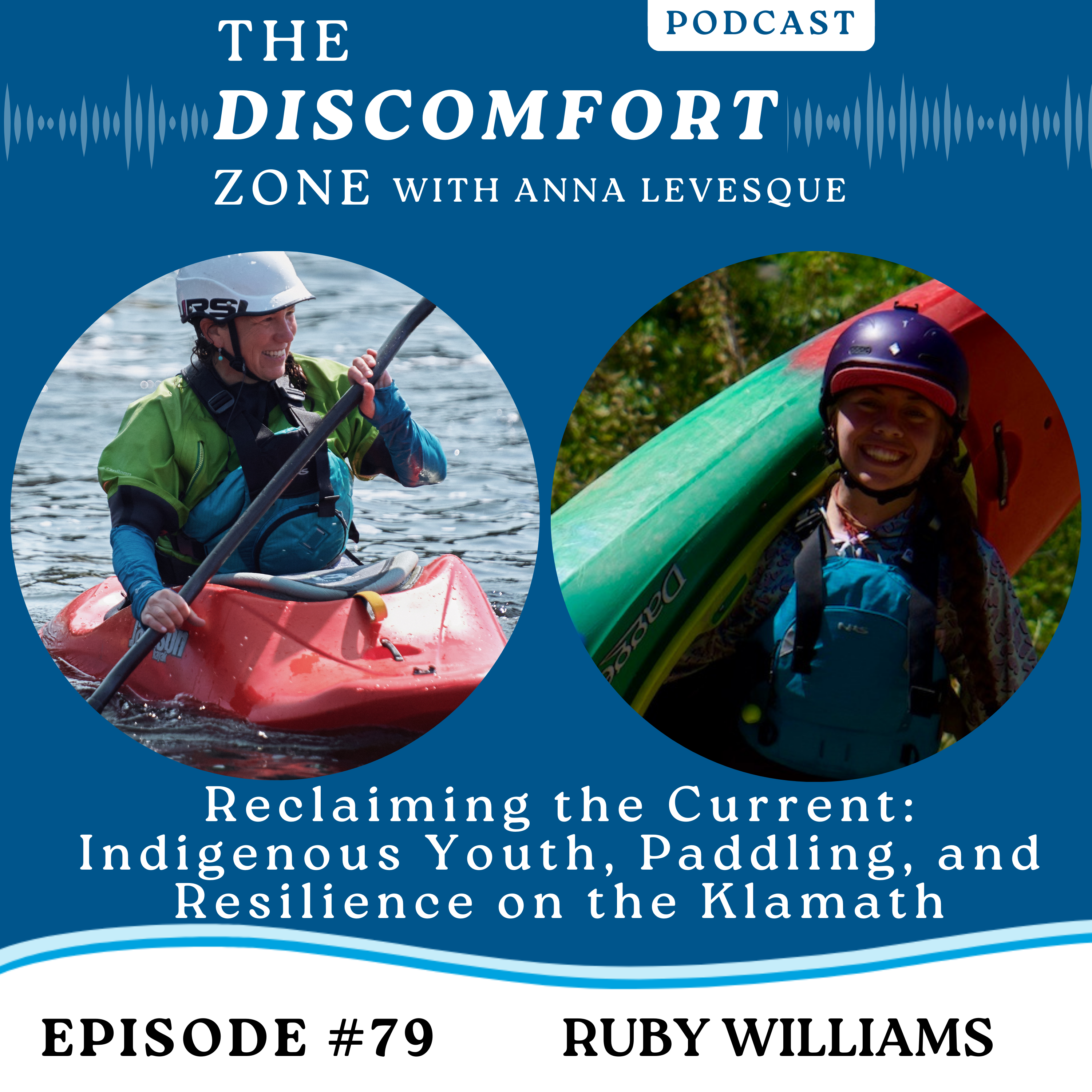 Ep #79 Reclaiming the Current: Ruby Williams on Indigenous Youth, Paddling, and Resilience on the Klamath