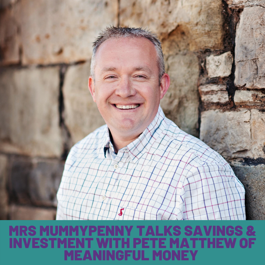 SAVING & INVESTMENT WITH PETE MATTHEW - MRS MUMMYPENNY TALKS S4 Ep 11