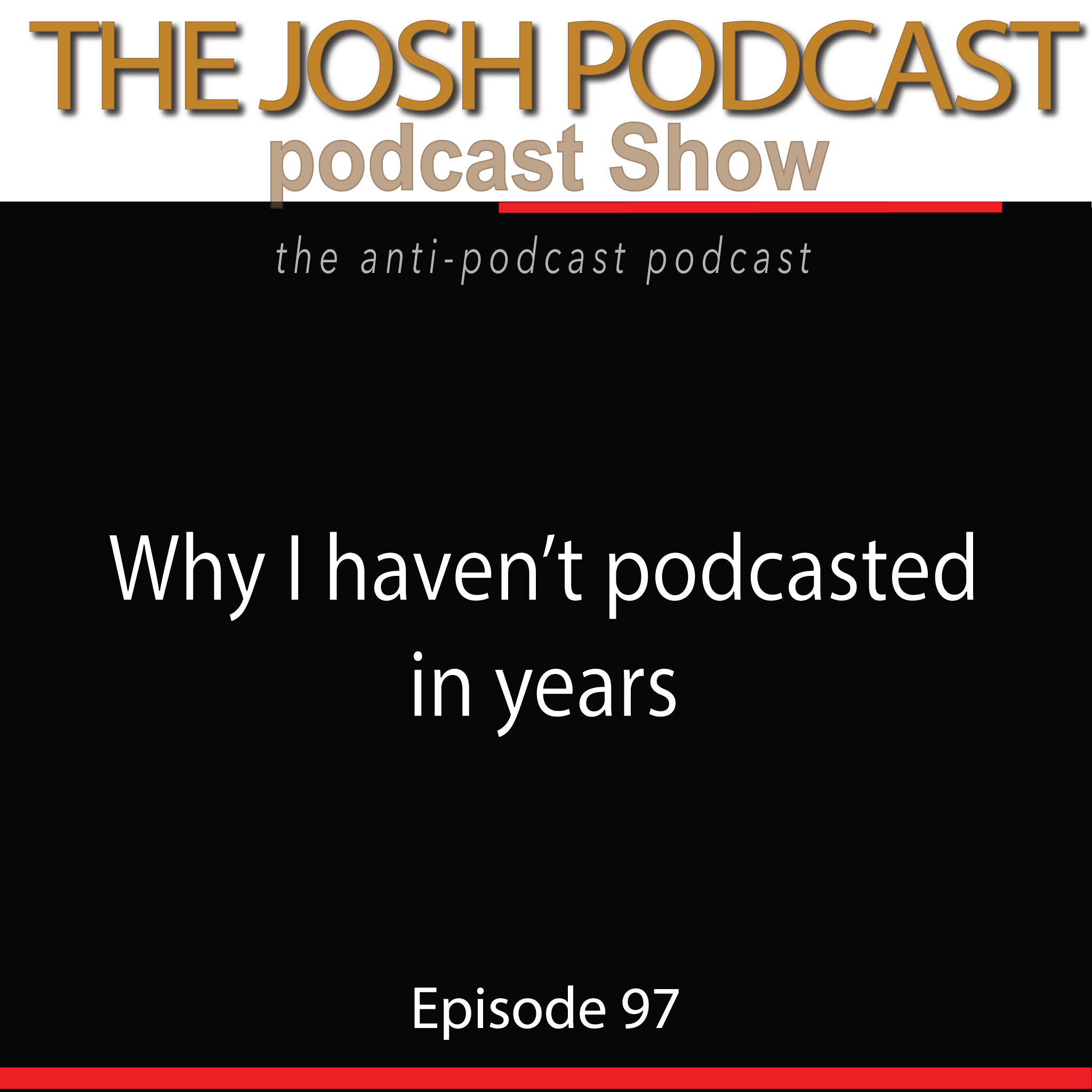 The Josh Podcast podcast Show: The Anti-Podcast podcast on God and Man