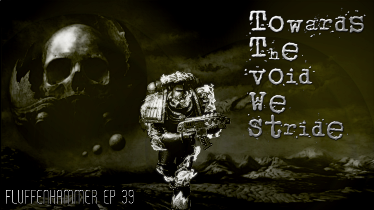 Fluffenhammer ep 39 - Towards The Void We Stride