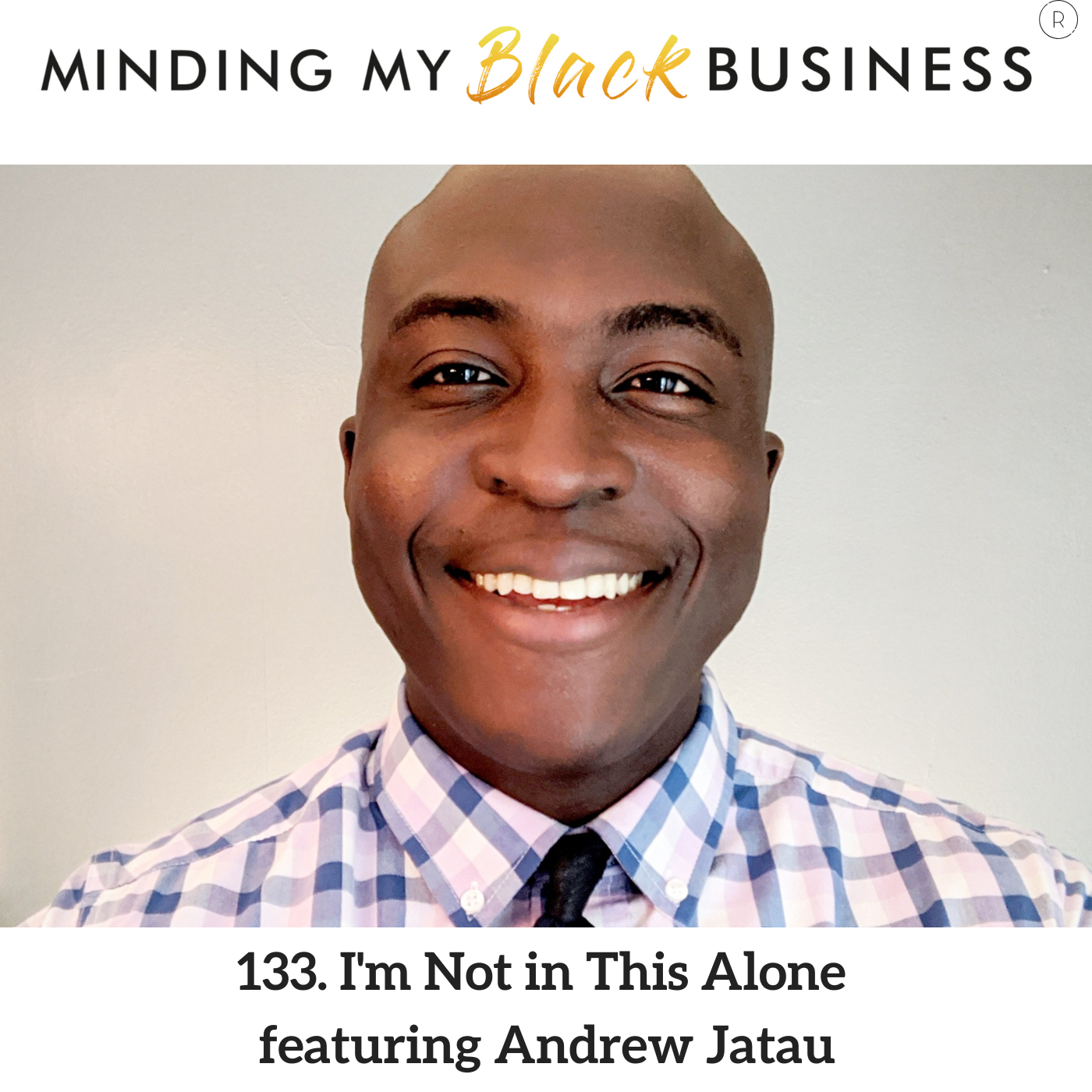 133. I'm Not in This Alone featuring Andrew Jatau