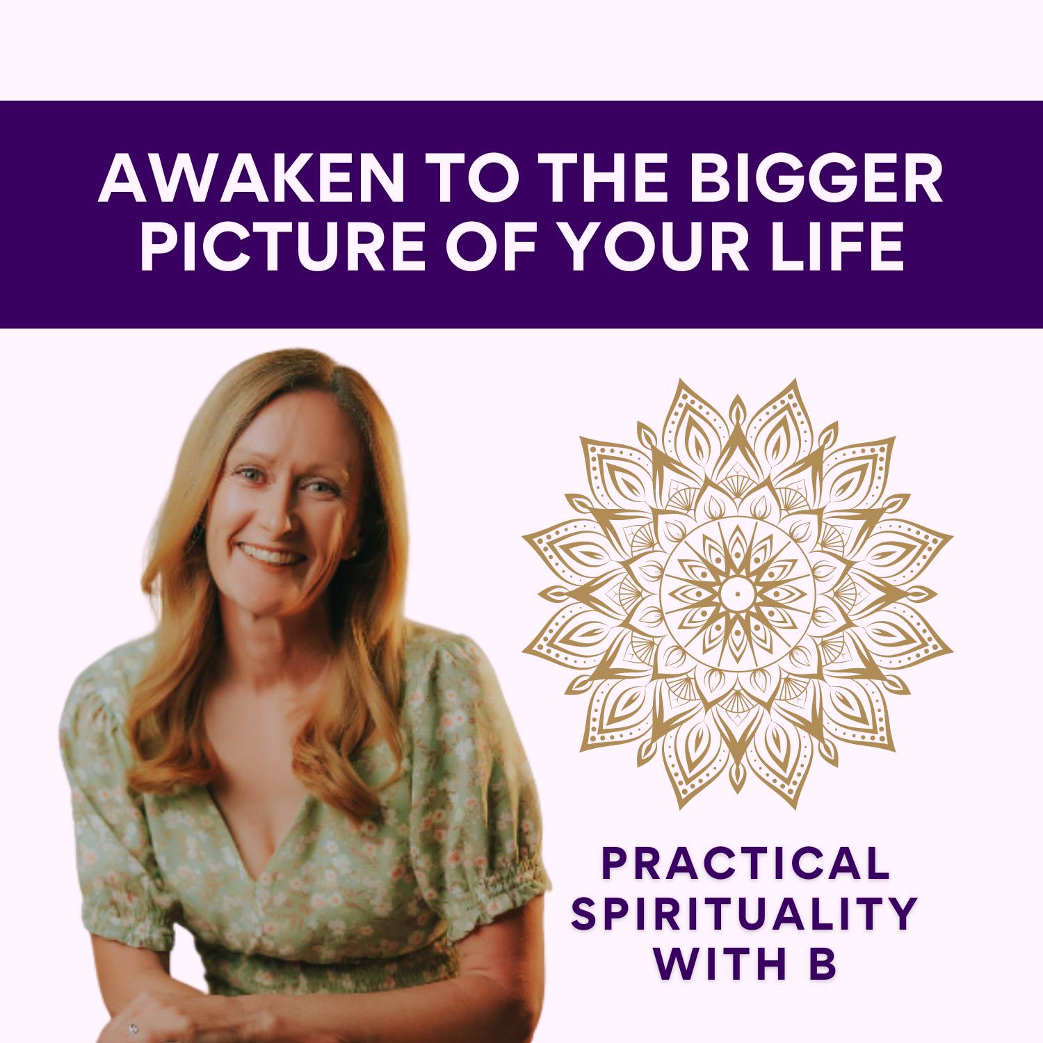 Practical Spirituality with B