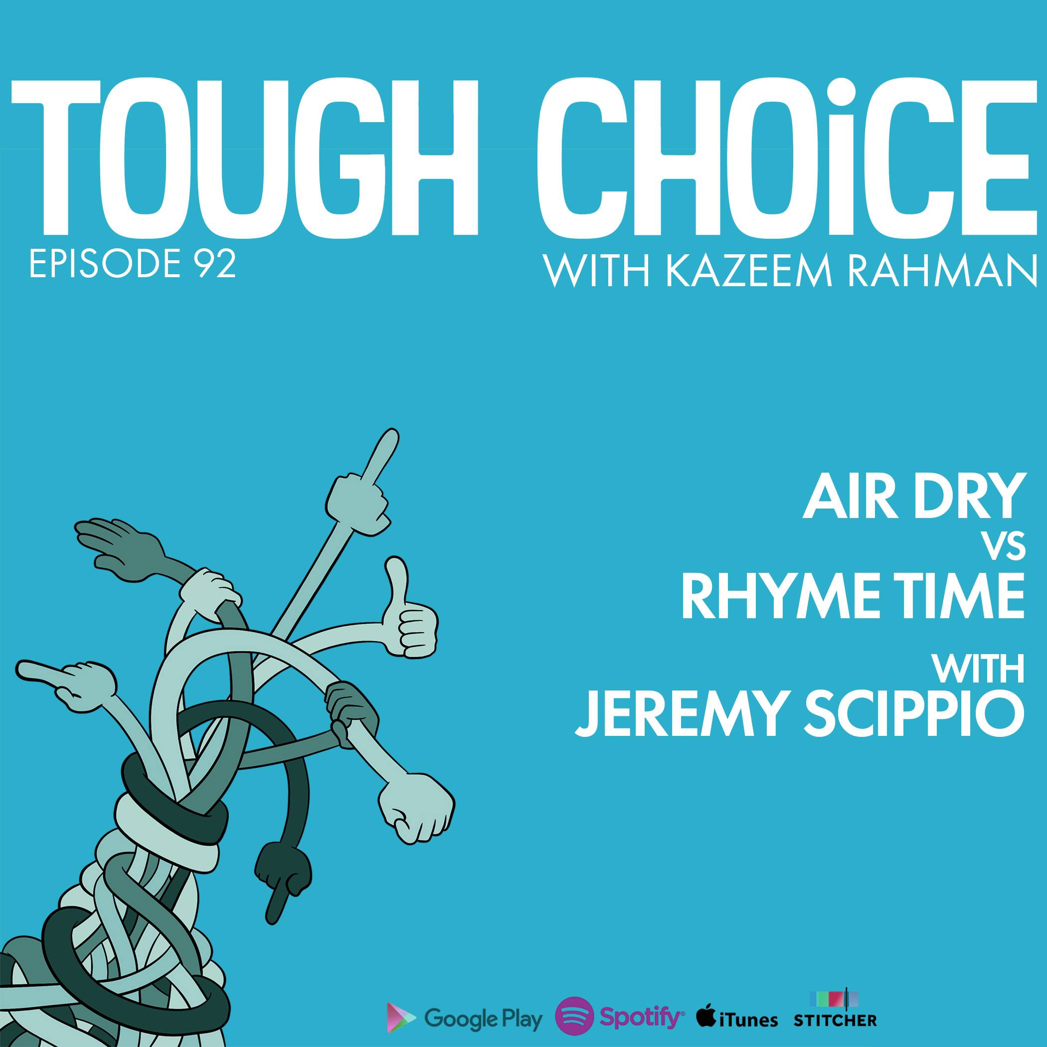 Air Dry vs Rhyme Time with Jeremy Scippio