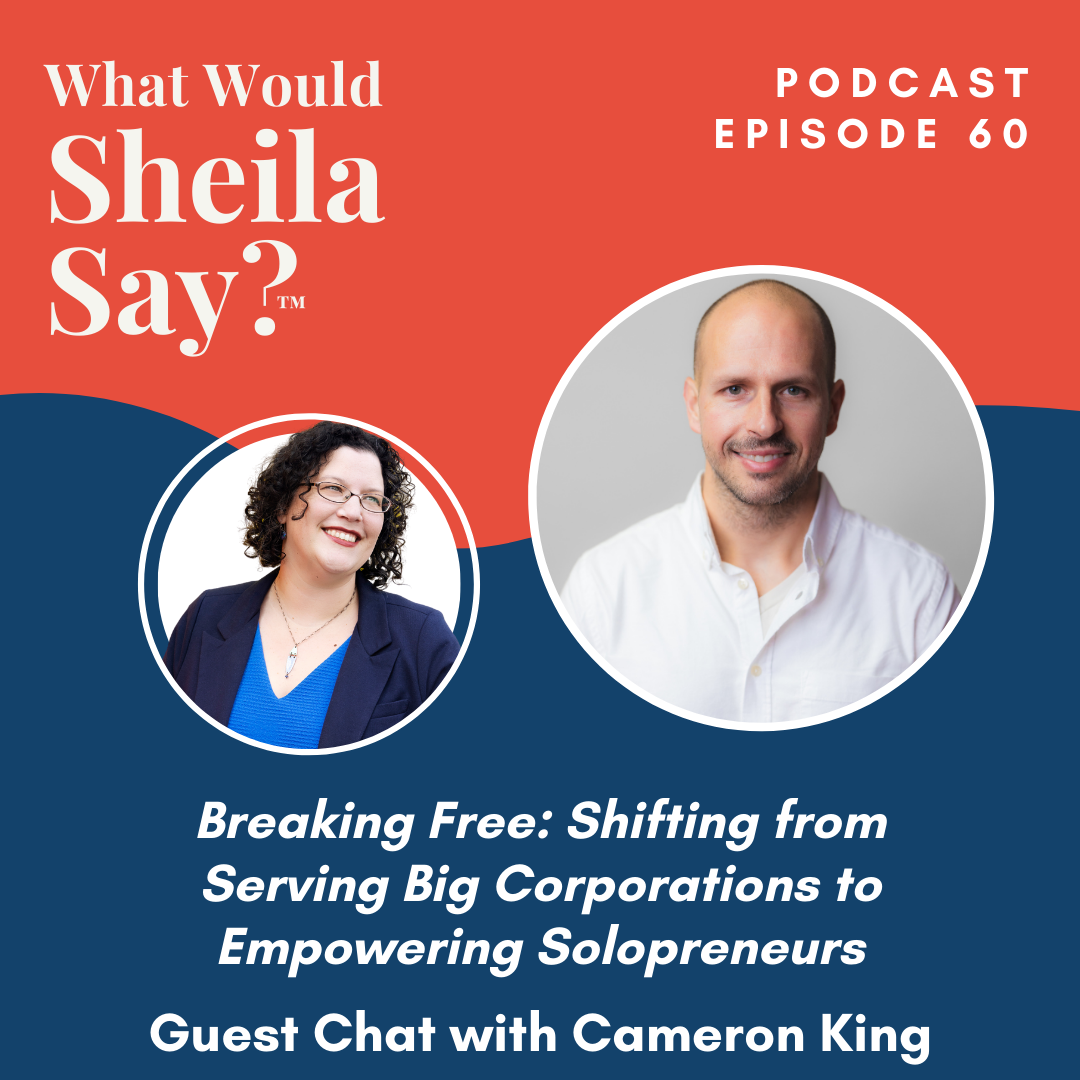 Breaking Free: Shifting from Serving Big Corporations to Empowering Solopreneurs ft Cameron King {Ep. 60}