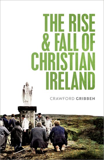 344 - Crawford Gribben (The Rise and Fall of Christian Ireland)