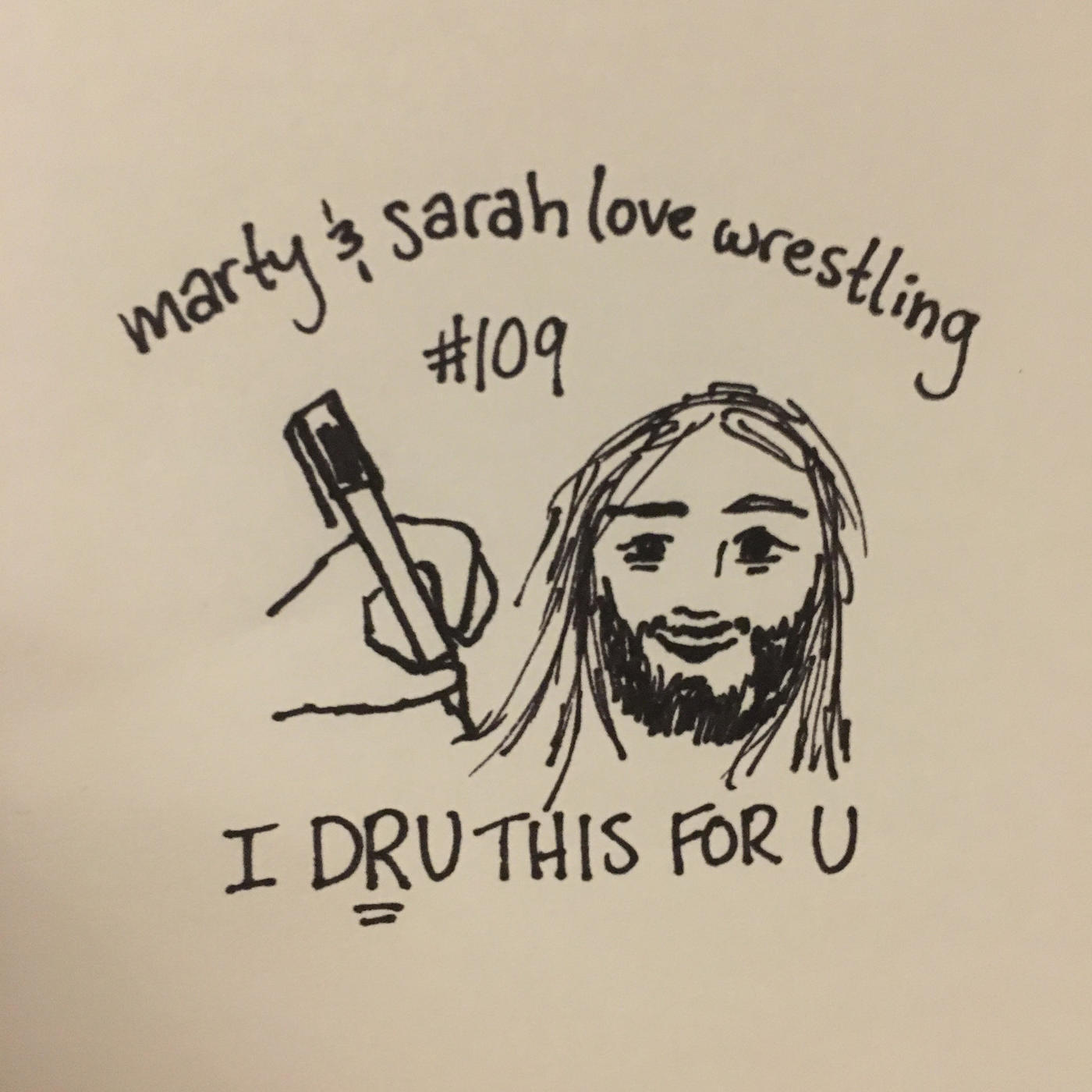 109: Episode 109: I DRU THIS FOR U