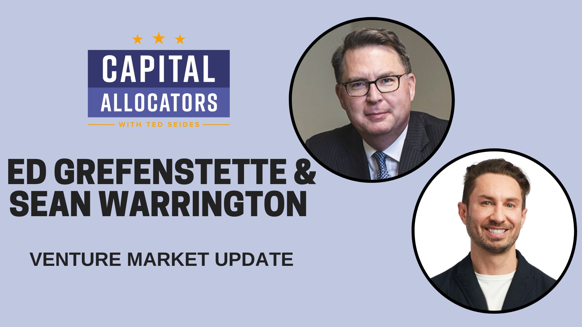 Ed Grefenstette and Sean Warrington – Venture Market Update (EP.488)