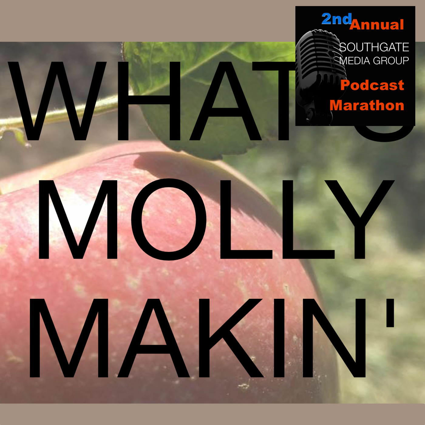 Podcast Marathon 2016 - What's Molly Makin'