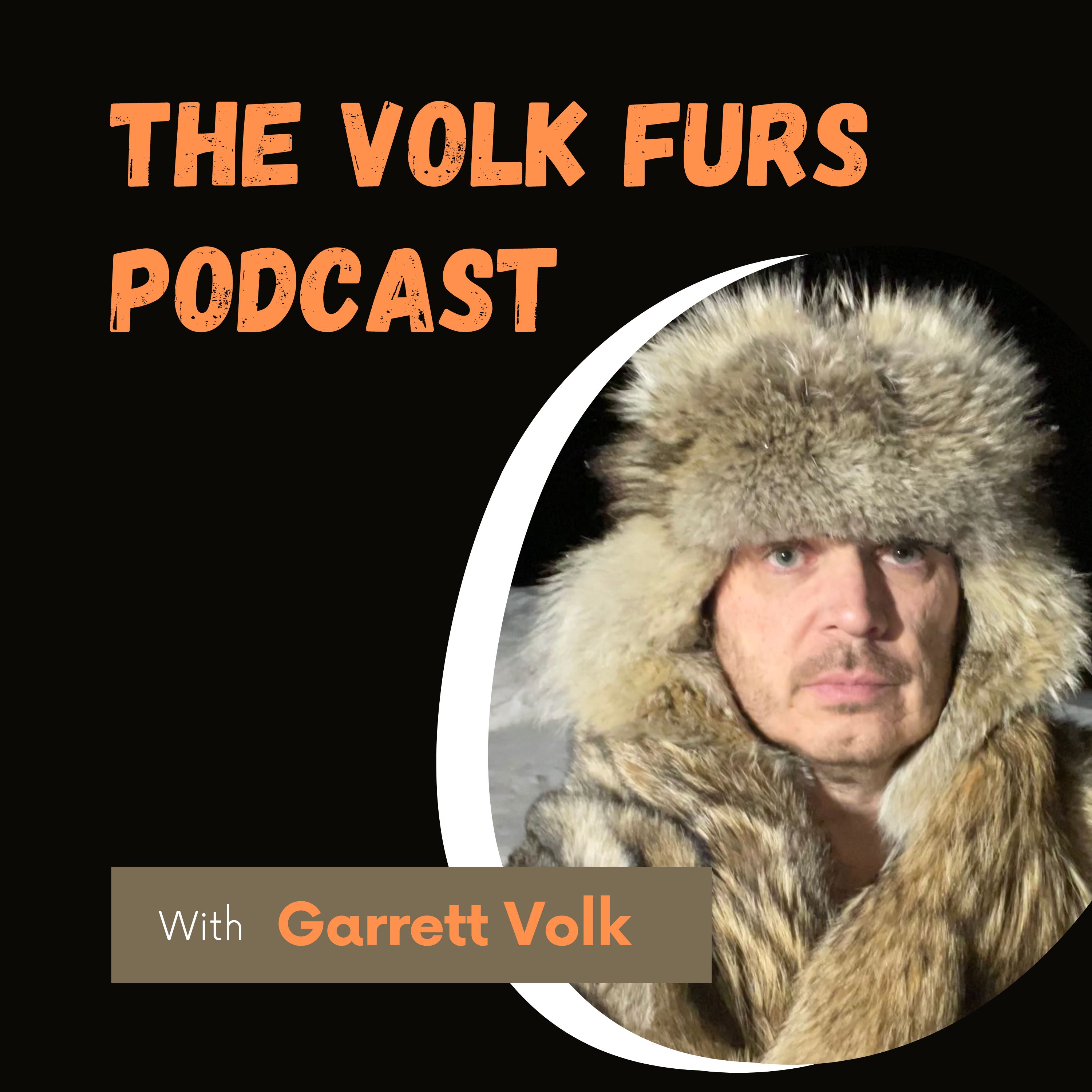 The Volk Furs Podcast