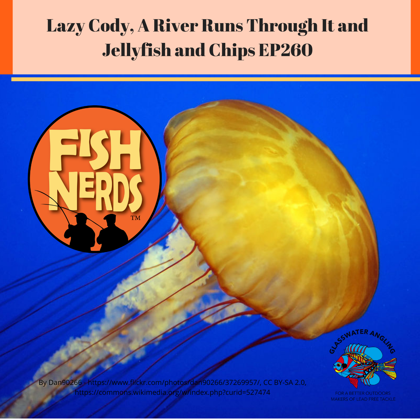 Lazy Cody, A RIver Runs Through It and Jellyfish and Chips EP260