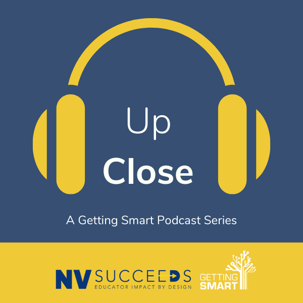 318- Up Close with Nevada Succeeds: Leading State Learning Transformation