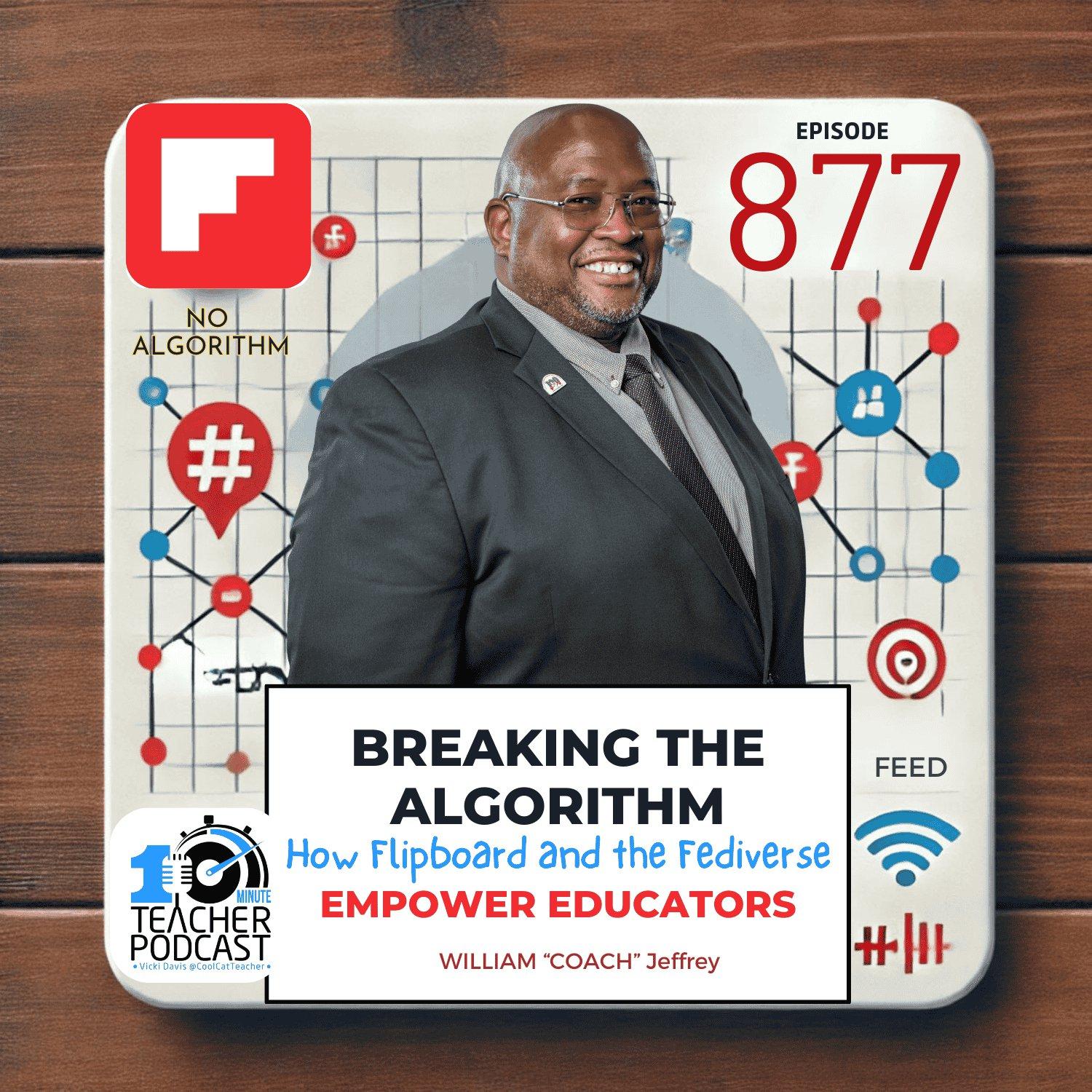 cover of episode Breaking the Algorithm: How Flipboard and the Fediverse Empower Educators (Episode 877)