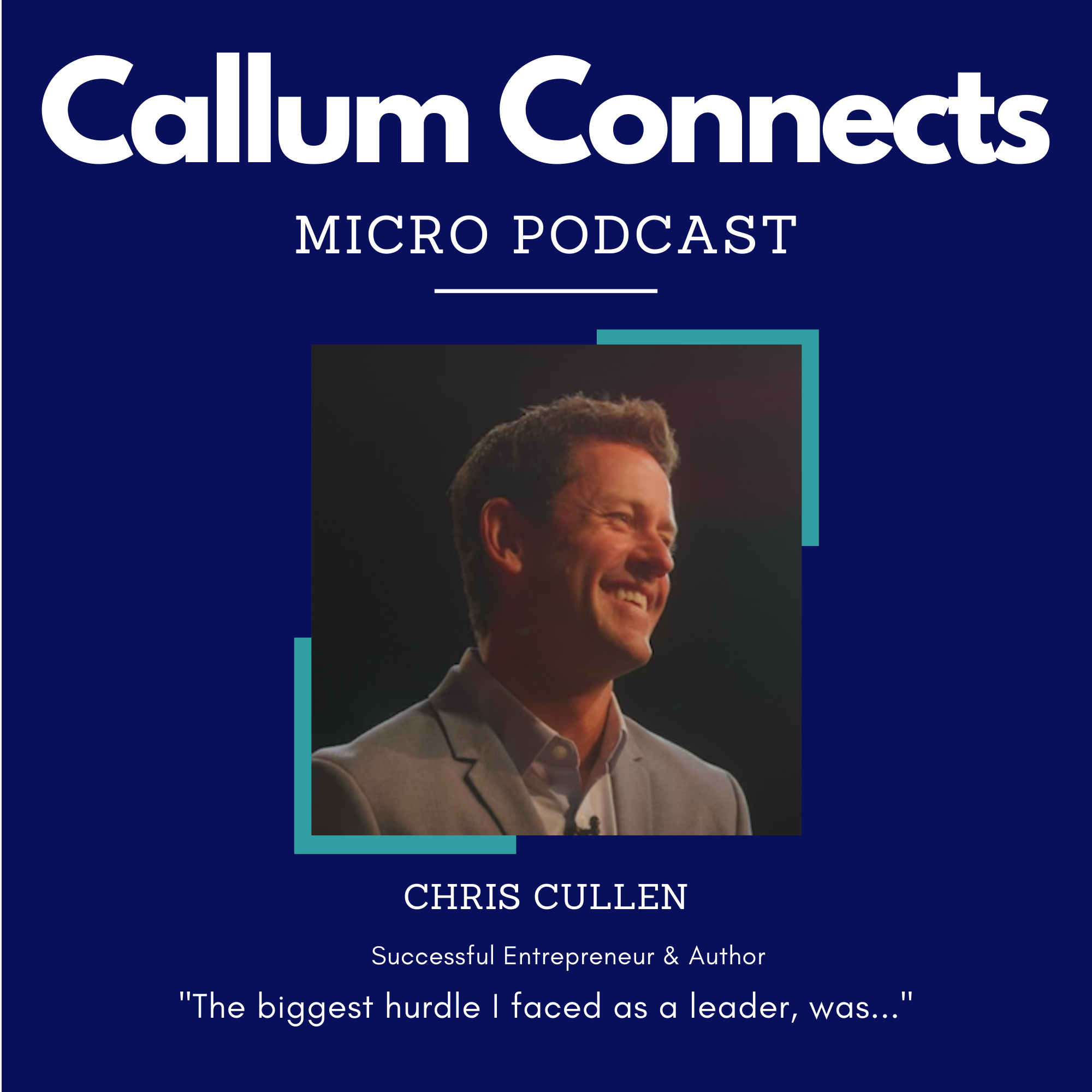 Chris Cullen - My biggest hurdle as a leader.