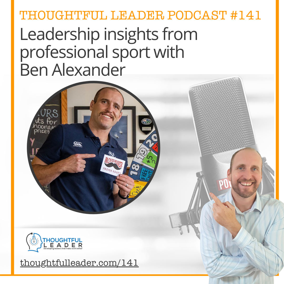 The Thoughtful Leader Podcast with Ben Brearley