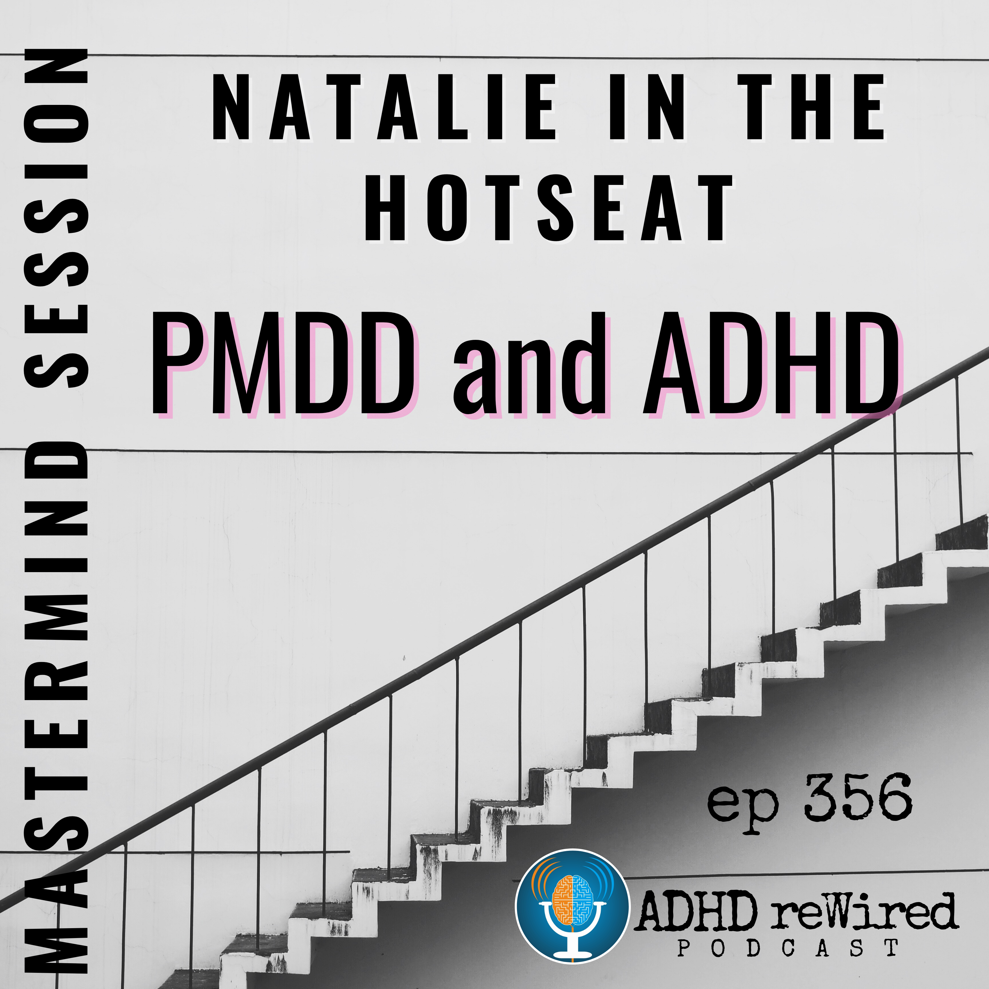356 | Mastermind Session with Natalie - PMDD and ADHD