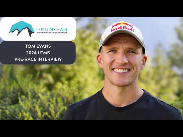 Tom Evans Pre-2024 UTMB Interview