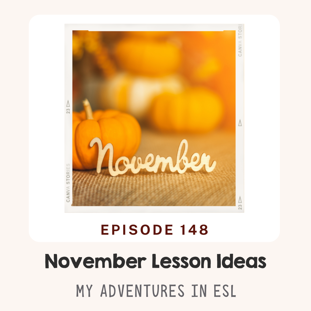 Ep. 148 Simple and Effective November Lesson Ideas for Your Language Learners