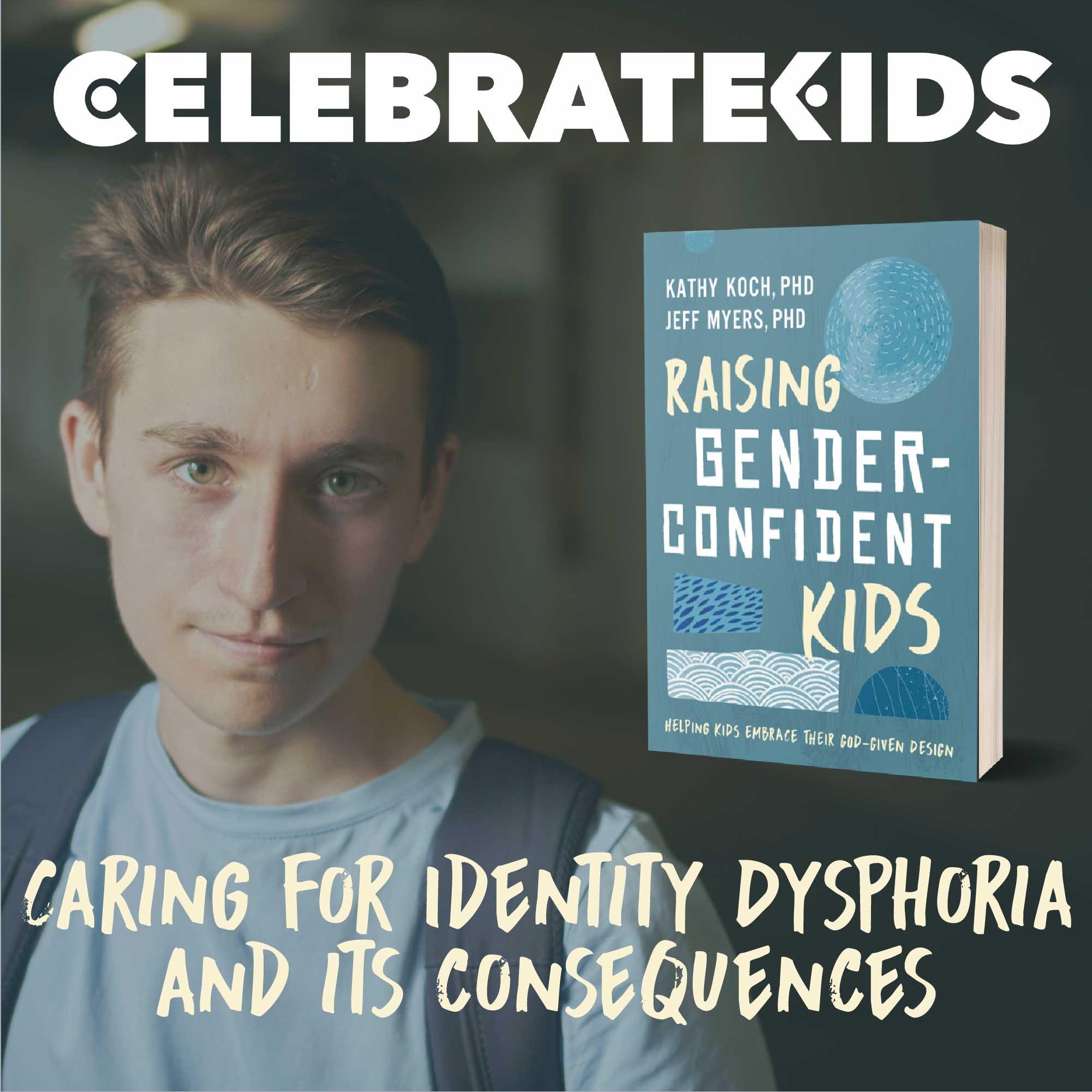 Ep. 007 - Raising Gender Confident Kids - Understanding Identity Amnesia: The Spiritual and Cultural Roots of Confusion in Our Kids