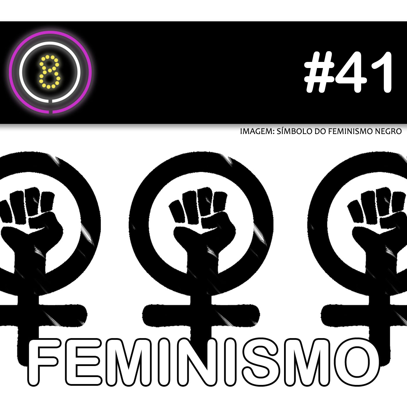 #41 - Feminismo 2