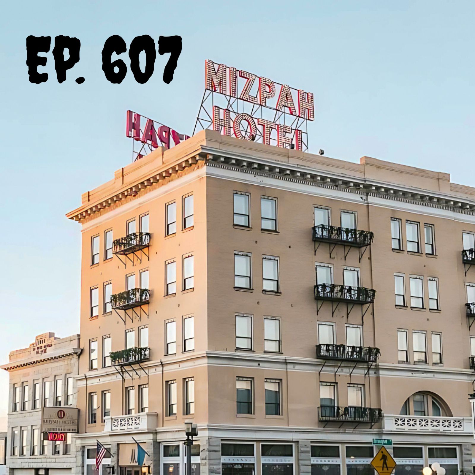 Ep. 607 - Mizpah Hotel