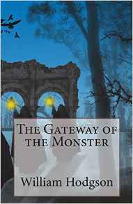 THE GATEWAY OF THE MONSTER by WILLIAM HOPE HODGSON