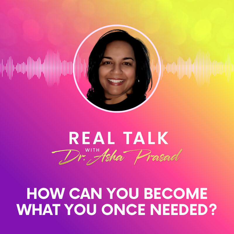 Real Talk with Dr. Asha Prasad
