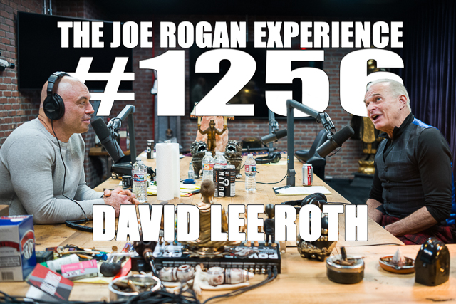 Transcription for #1256 - David Lee Roth - The Joe Rogan Experience |  PodScribe