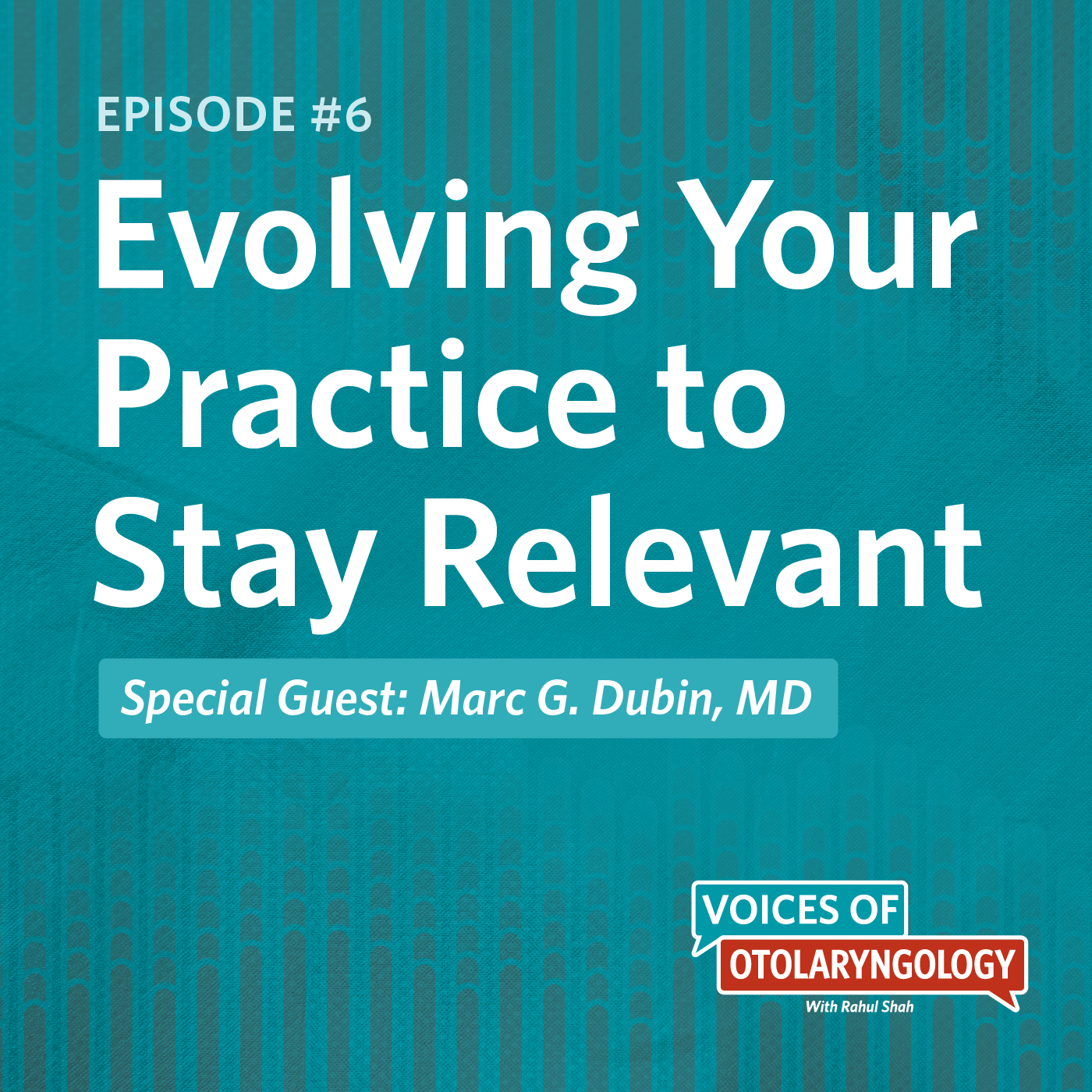 Evolving Your Practice to Stay Relevant with Marc Dubin, MD