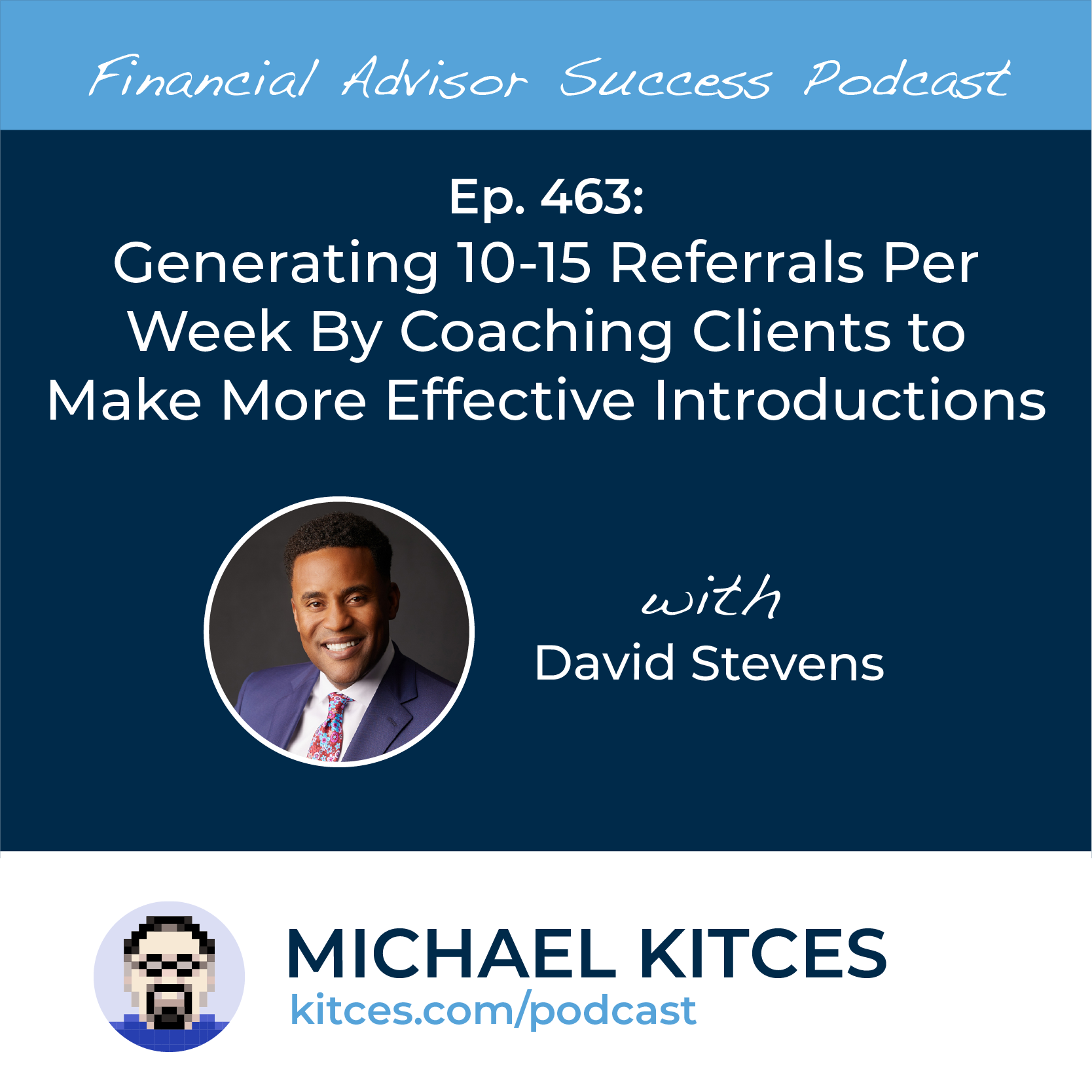 Ep 463: Generating 10-15 Referrals Per Week By Coaching Clients To Make More Effective Introductions with David Stevens