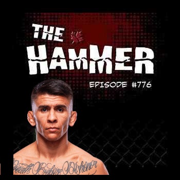The Hammer MMA Radio - Episode 776 The Hammer MMA Radio - Episode 776