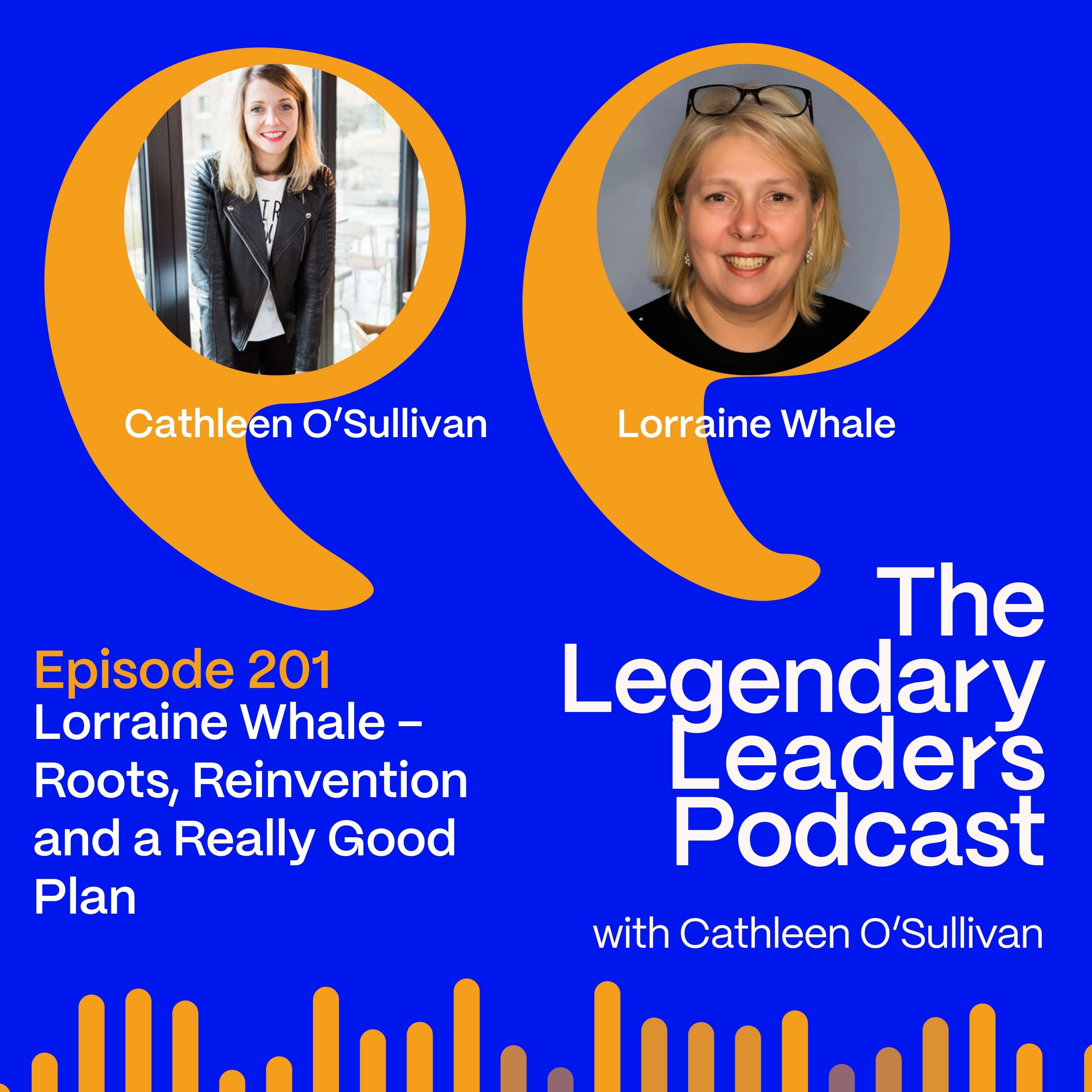Lorraine Whale – Roots, Reinvention and a Really Good Plan