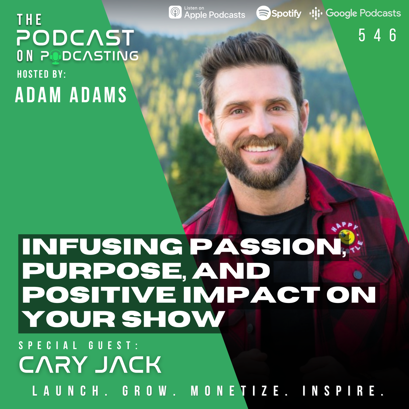 Infusing Passion, Purpose, and Positive Impact On Your Show - Cary Jack [546]