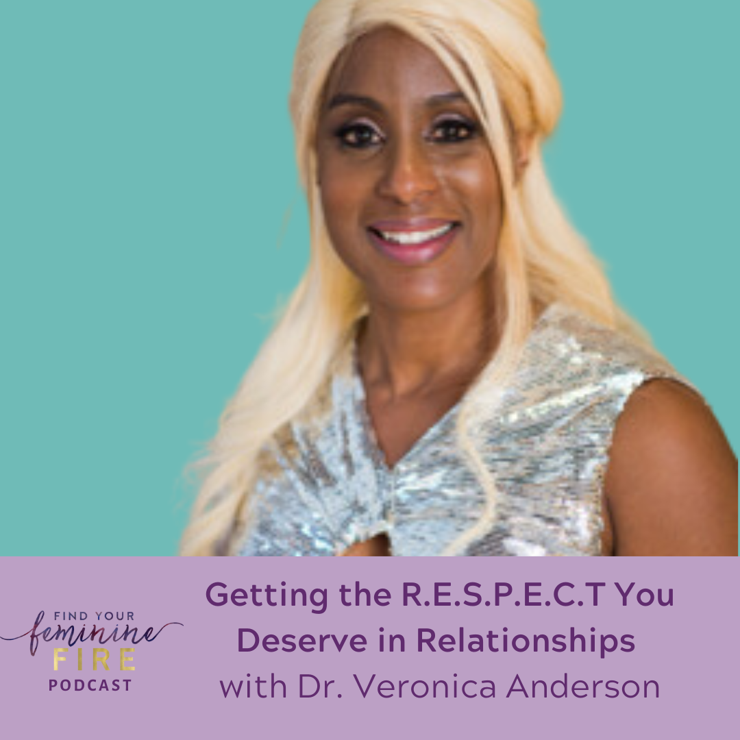 cover of episode Getting The R.E.S.P.E.C.T You Deserve In Relationships with Dr. Veronica Anderson