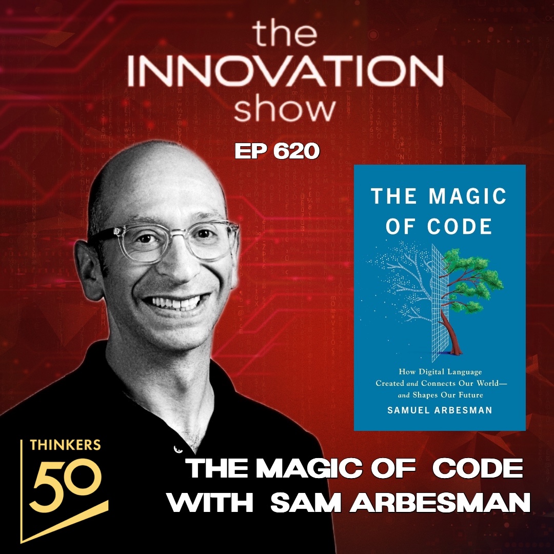 The Magic of Code with Sam Arbesman | The Innovation Show (Thinkers50 Award-Winning Podcast)