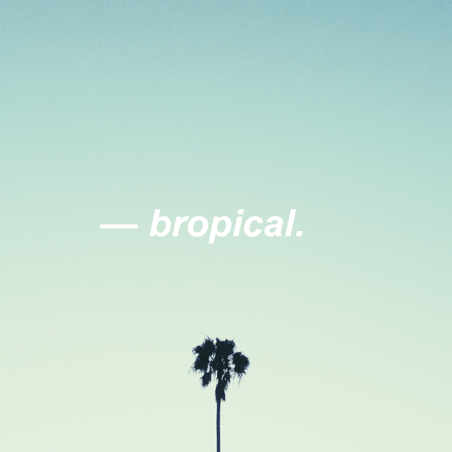bropical