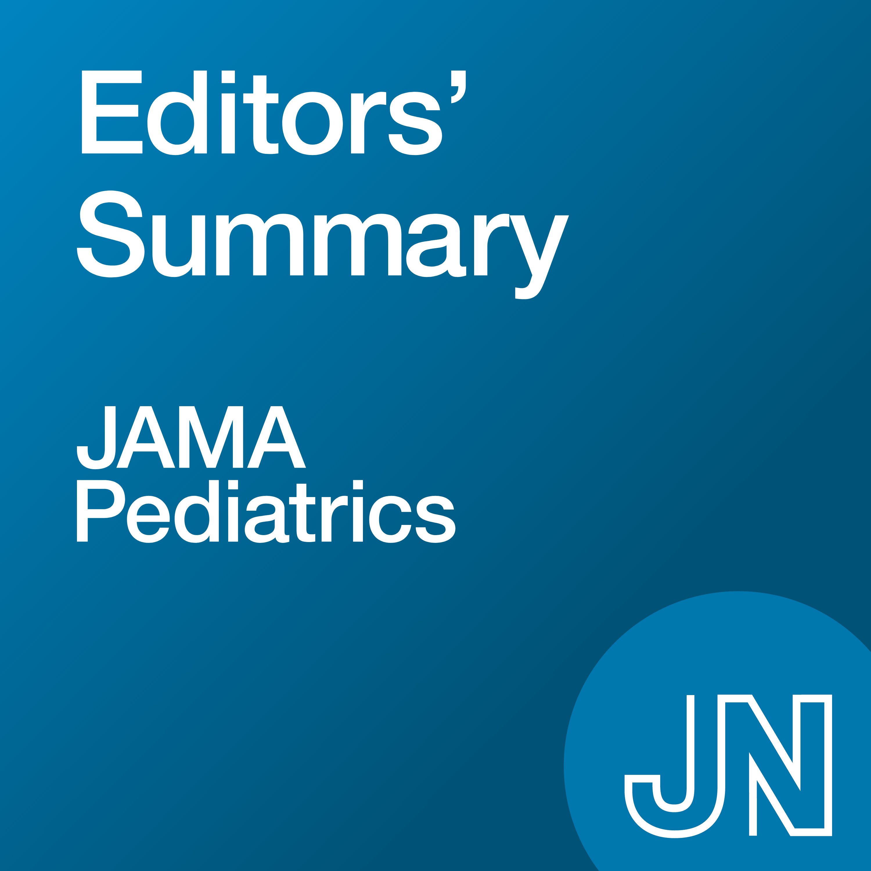 JAMA Pediatrics Editors\' Summary