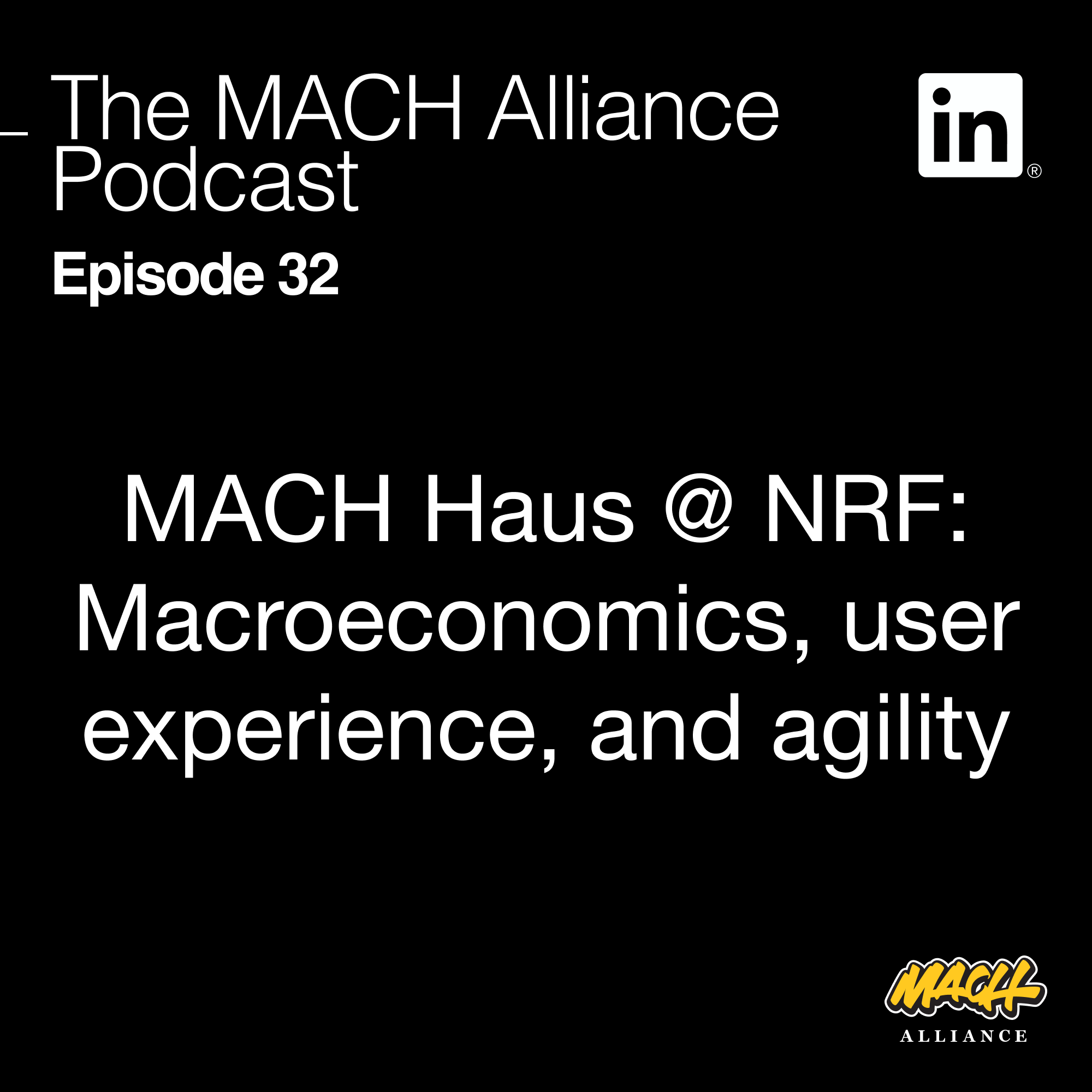 MACH Haus @ NRF: Macroeconomics, user experience, and agility