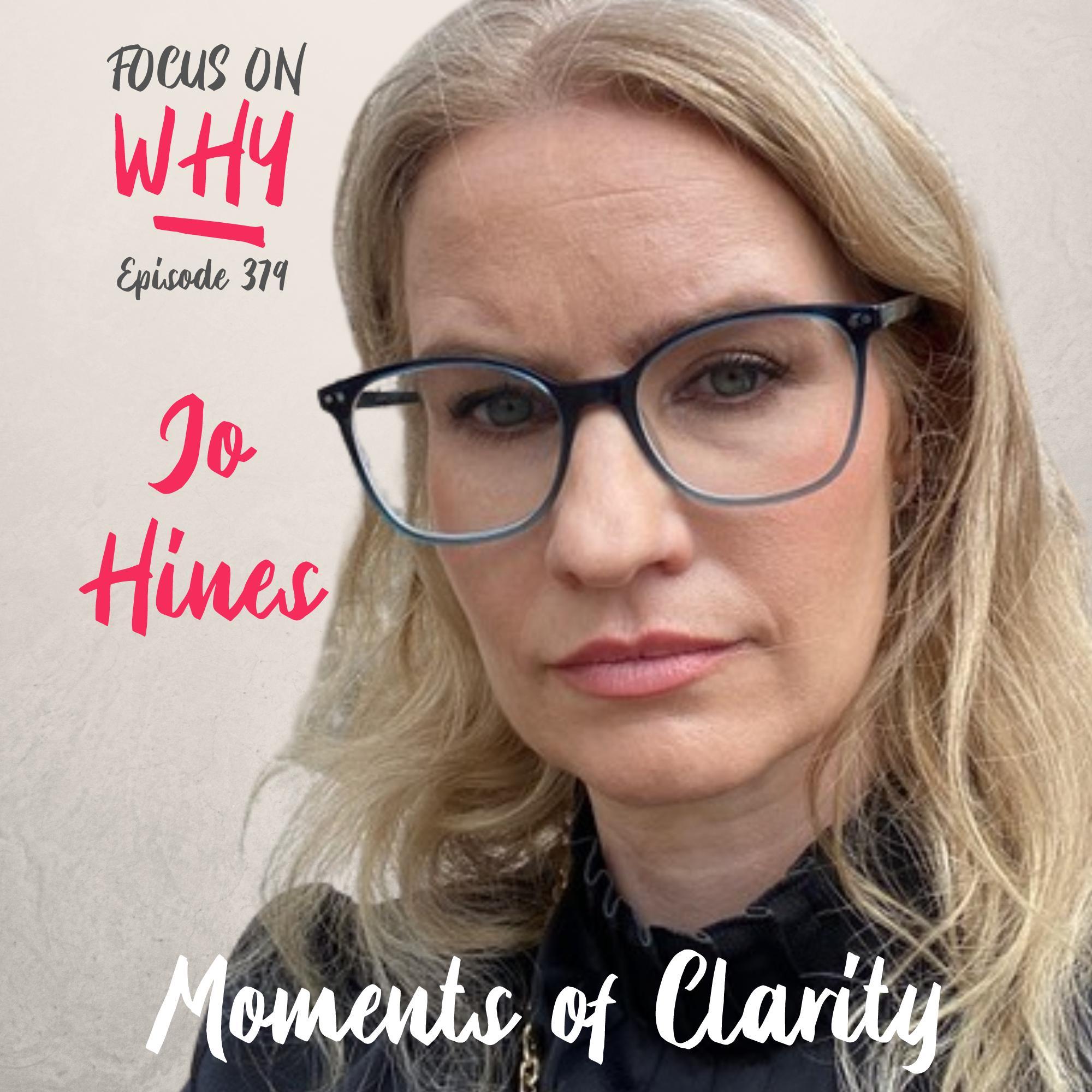 379 Moments of Clarity with Jo Hines