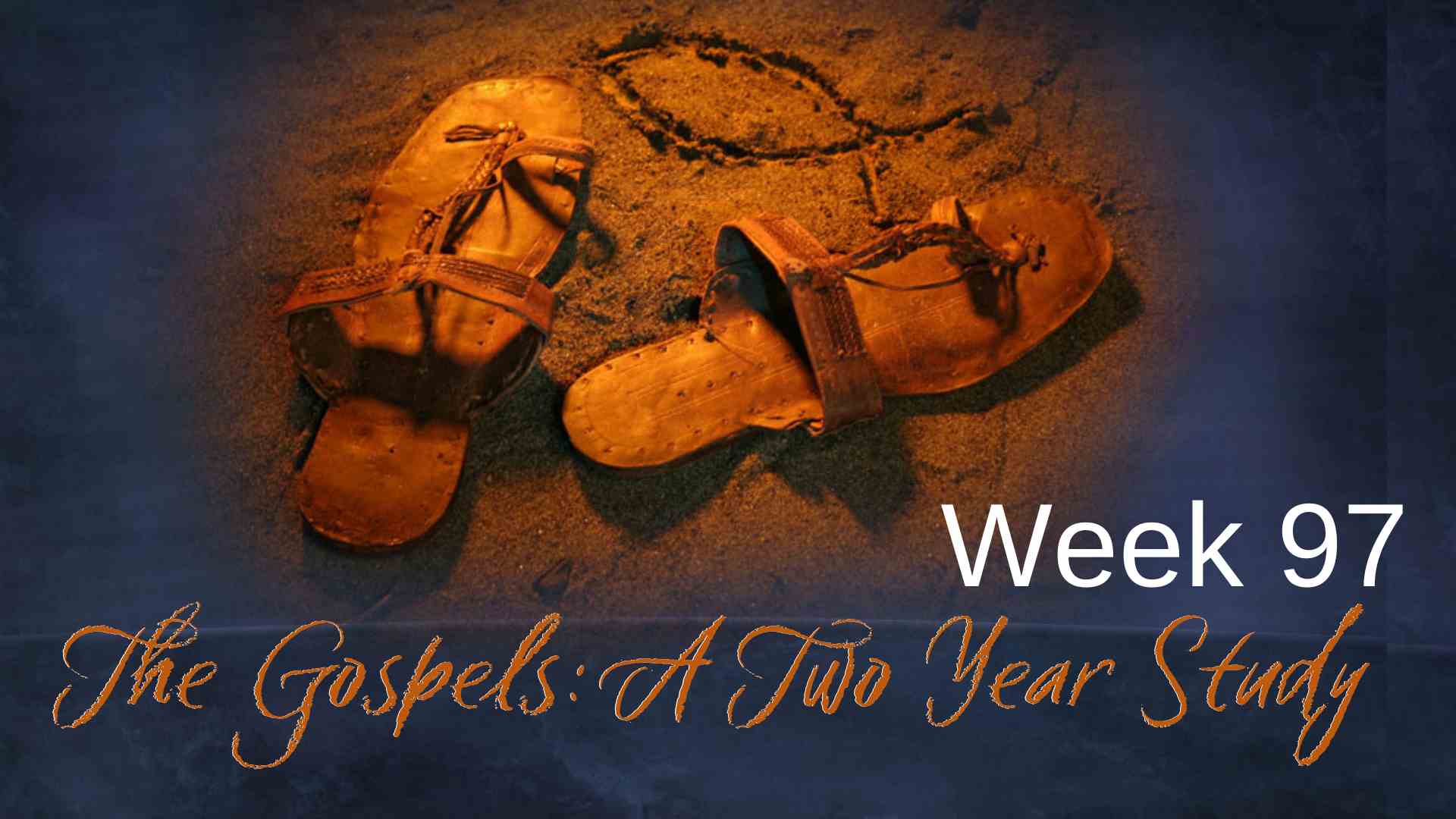 Two Year Gospel Study Week 97 Two Year Gospel Study Week 97