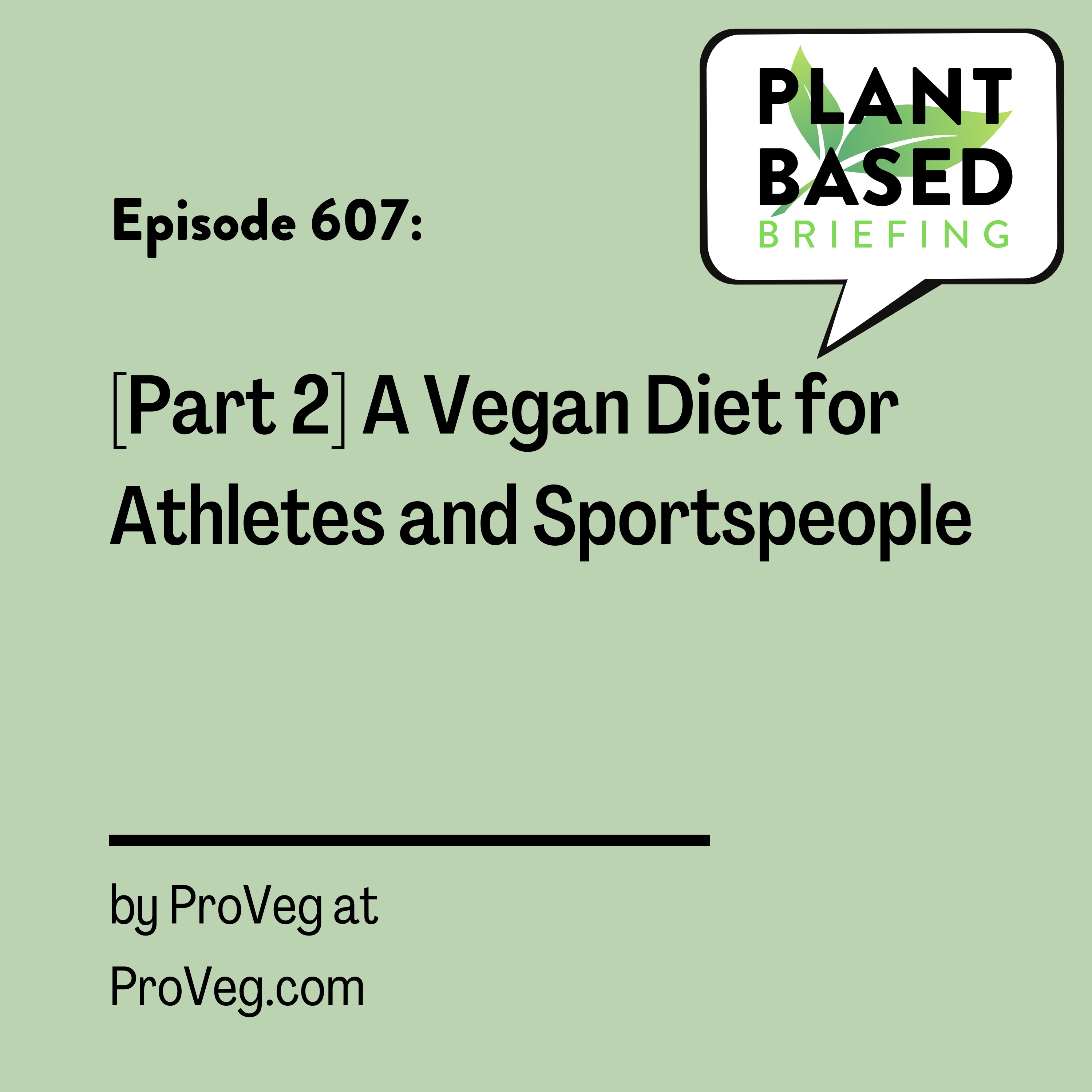 607: [Part 2] A Vegan Diet for Athletes and Sportspeople from ProVeg.com