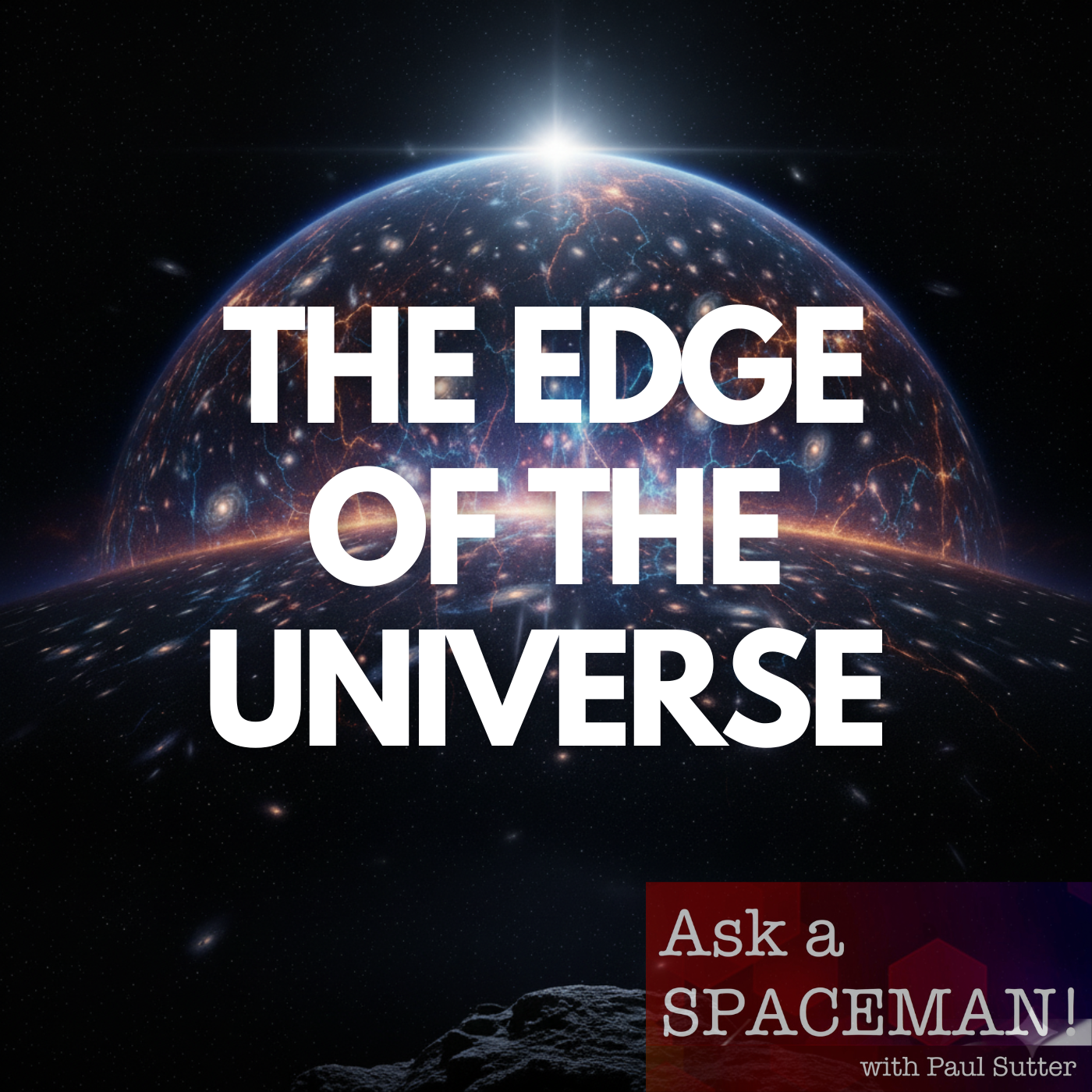 AaS! 259: Where Exactly is the Edge of the Universe?