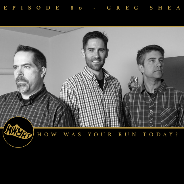 Episode 80 - Greg Shea