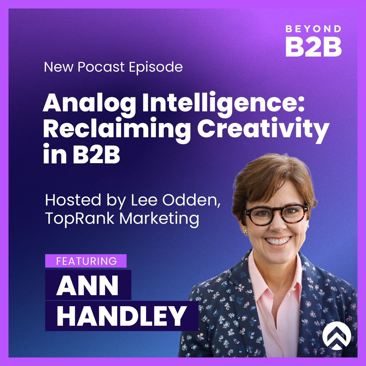 Analog Intelligence: Ann Handley on Reclaiming Creativity in B2B
