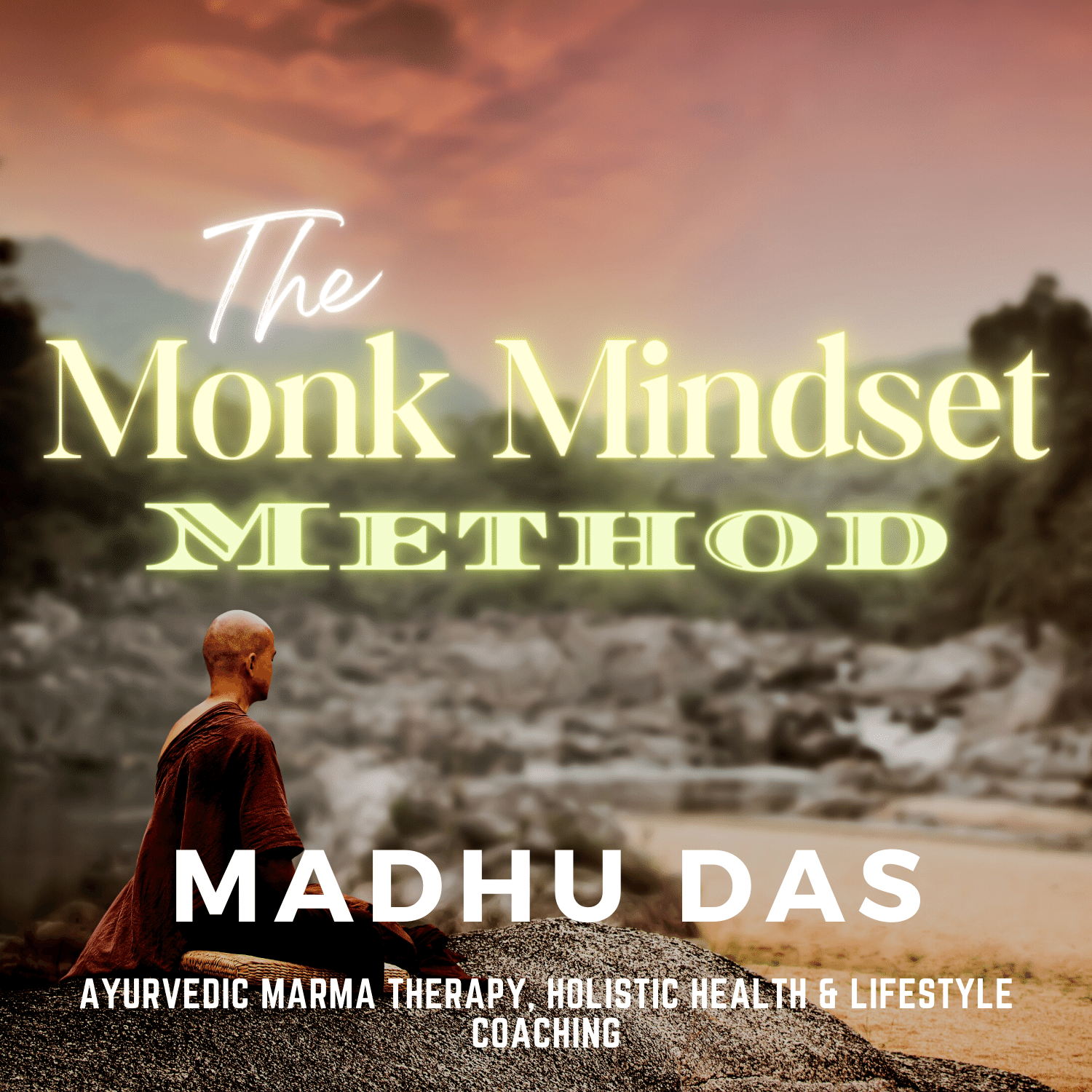 The Monk Mindset Method: Embracing Ancient Wisdom