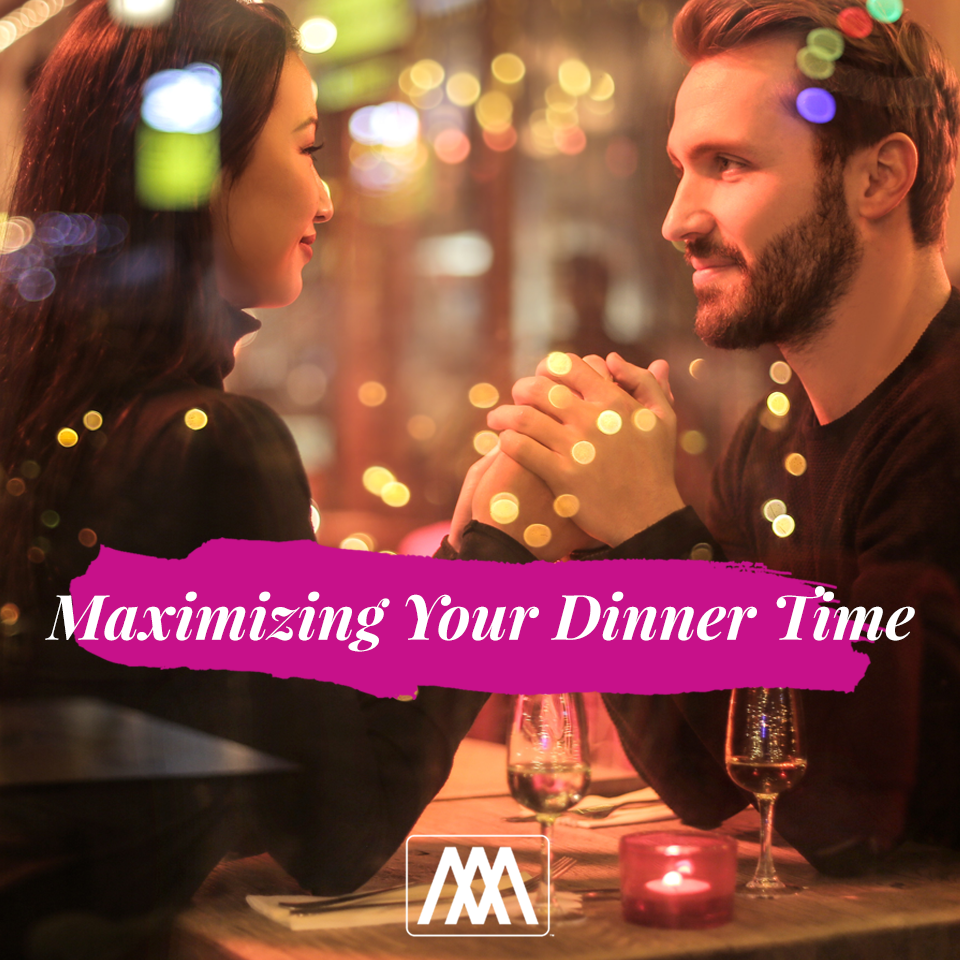 Maximizing Your Dinner Time | Ep. 211