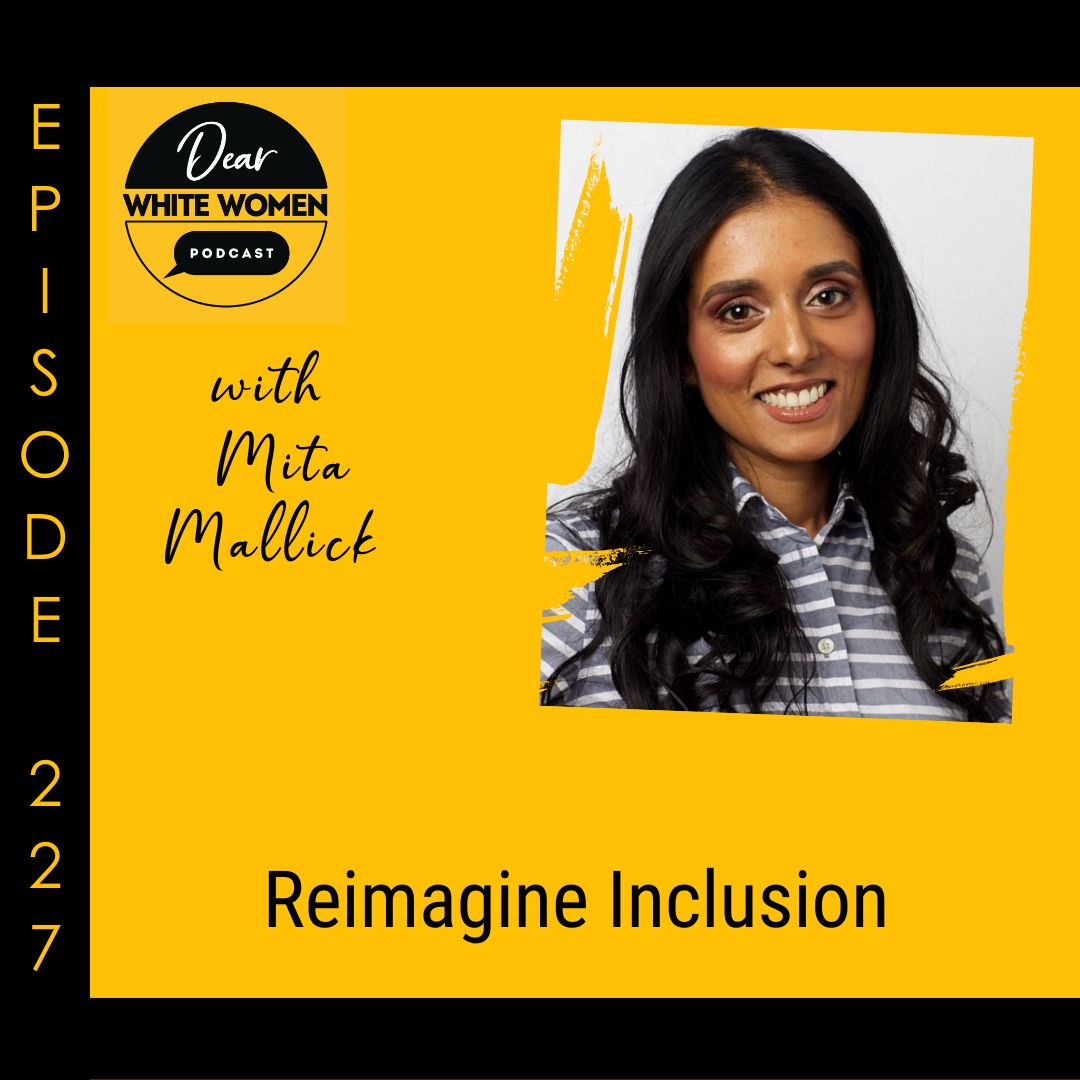 227: Reimagine Inclusion with Mita Mallick