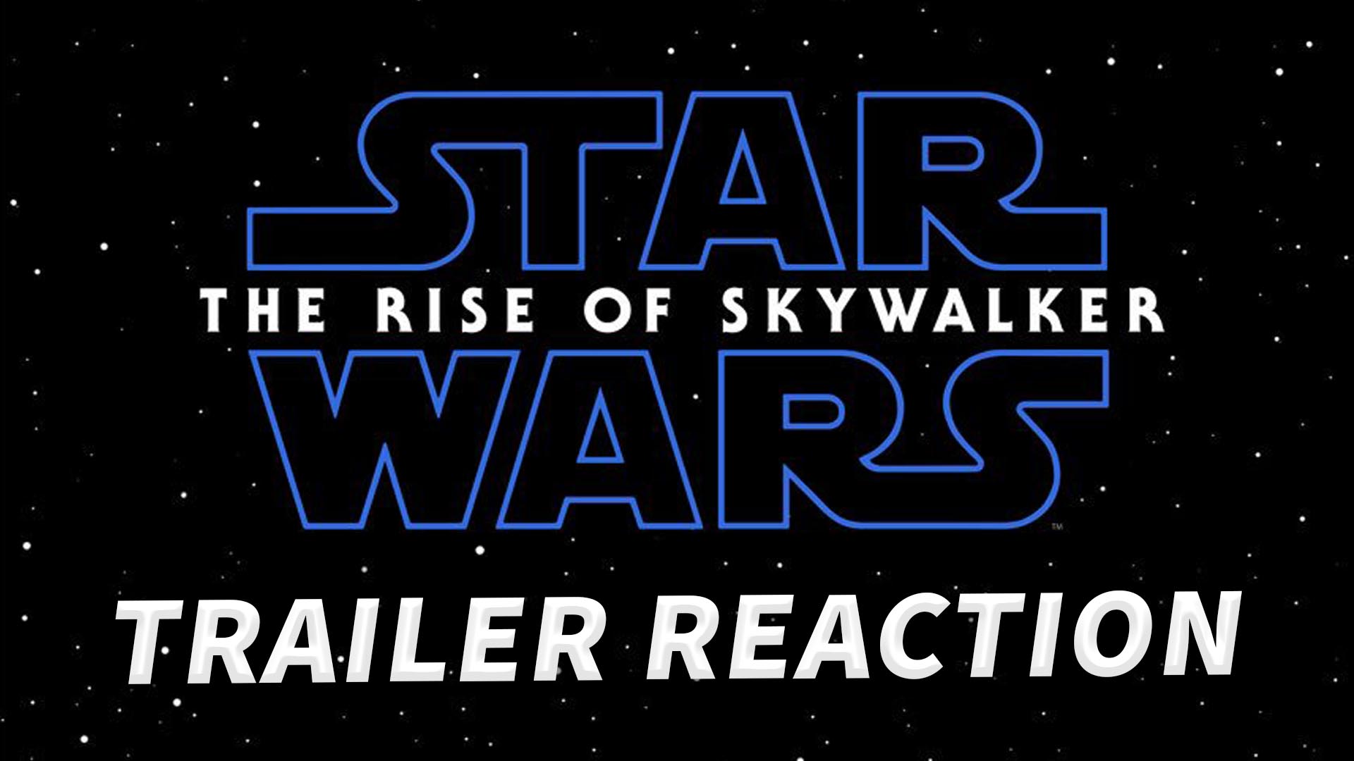 TRAILER REACTION - Star Wars Episode IX: The Rise of Skywalker