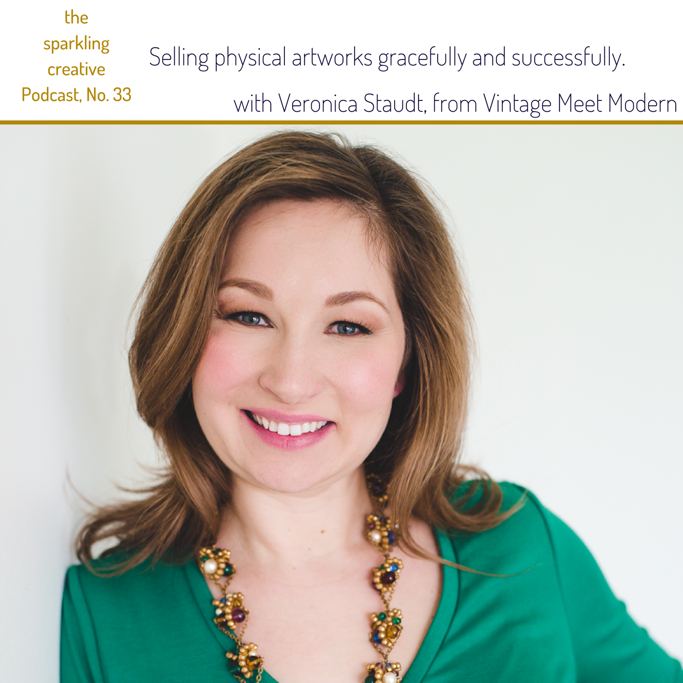 Episode 33: Selling physical artworks gracefully and successfully. With Veronica Staudt